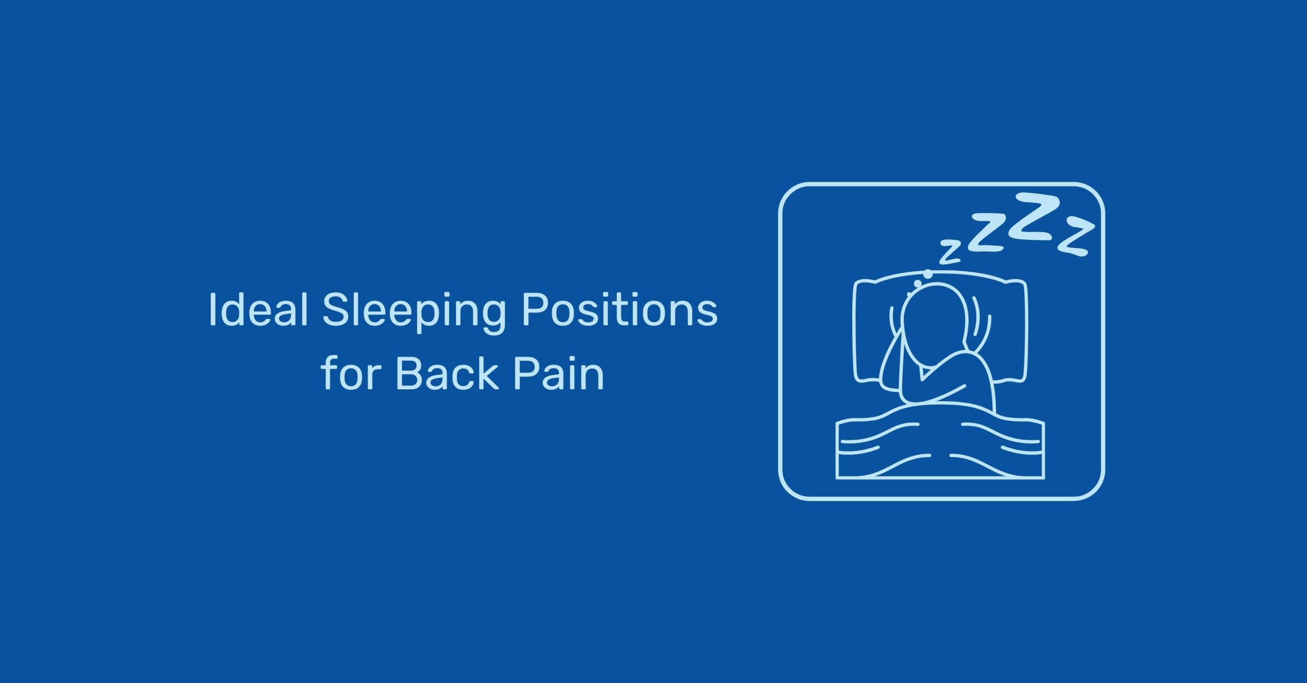 Learn the right sleeping positions for back pain and sleep peacefully at night.