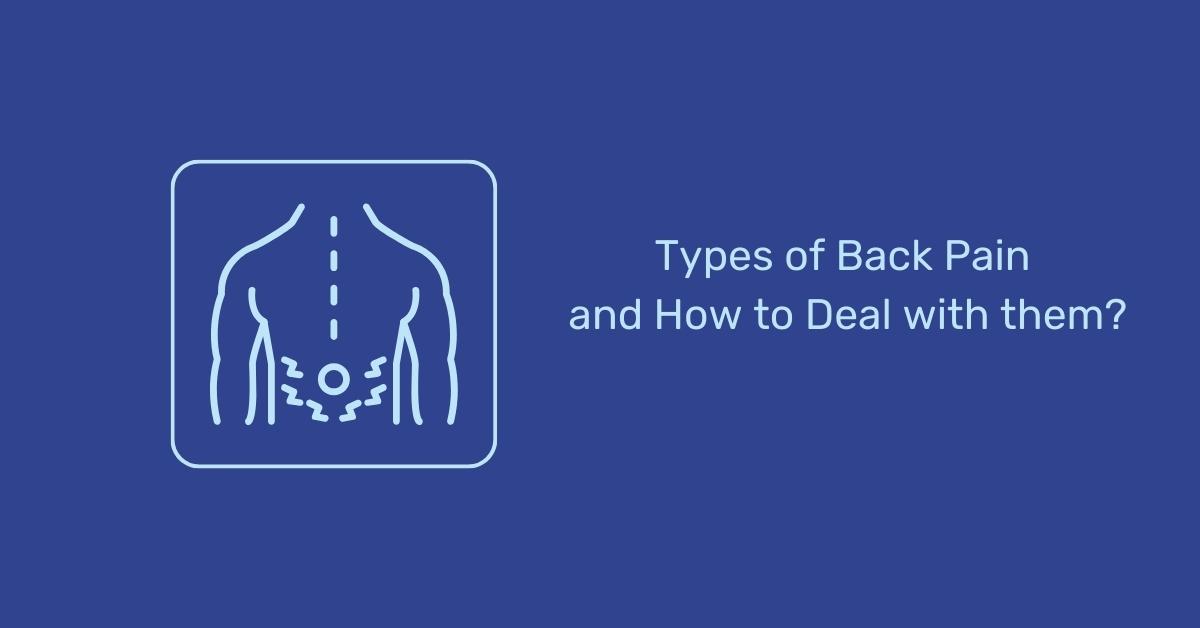 Know more about the types of back pain and learn ways to deal with them